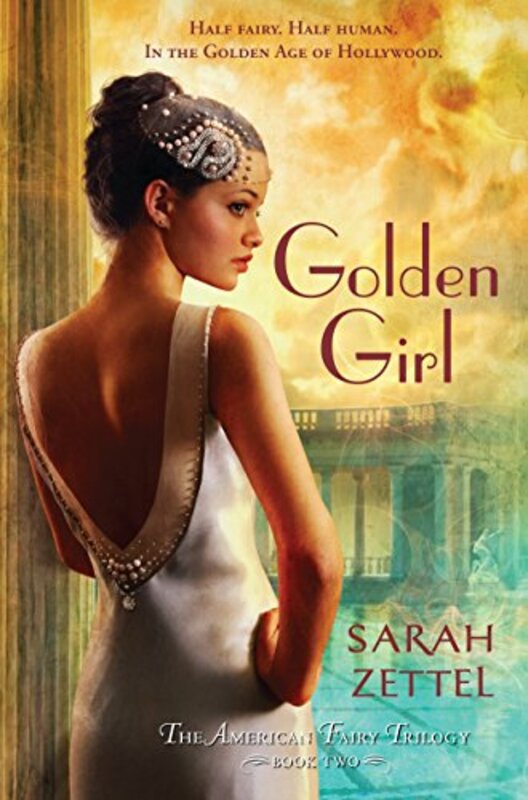 Book cover for "Golden Girl" by Sarah Zettel