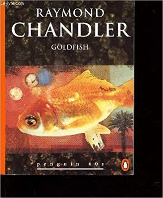 Book cover for "Goldfish" by Raymond Chandler