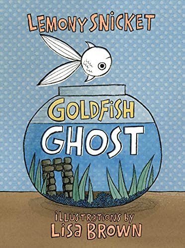 Book cover for "Goldfish Ghost" by Daniel Handler