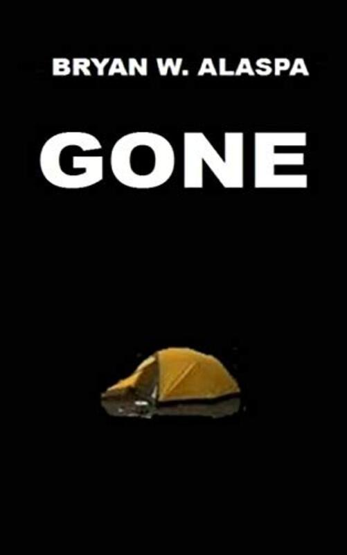 Book cover for "Gone" by Bryan W Alaspa