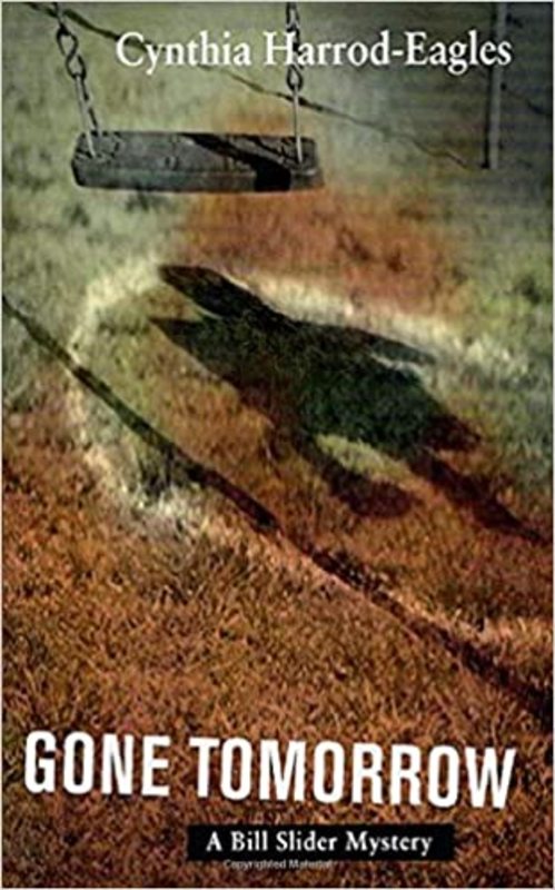 Book cover for "Gone Tomorrow" by Cynthia Harrod Eagles