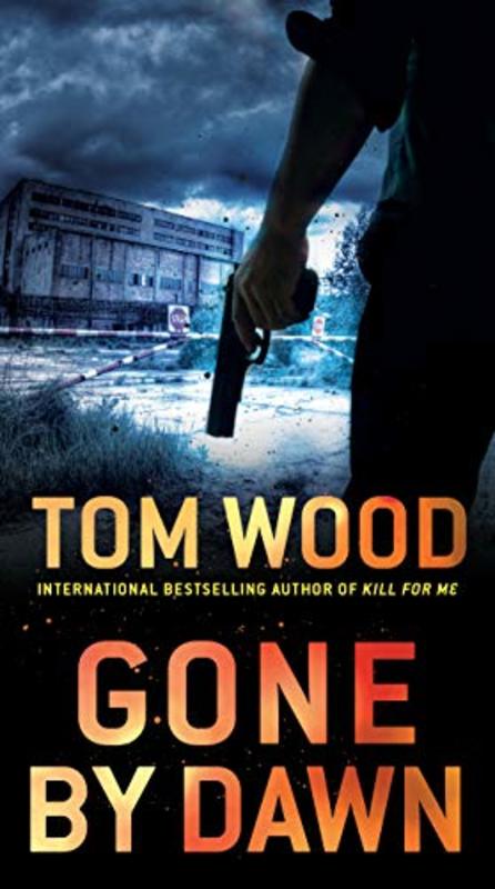Book cover for "Gone by Dawn" by Tom Wood
