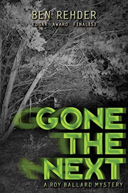 Book cover for "Gone the Next" by Ben Rehder