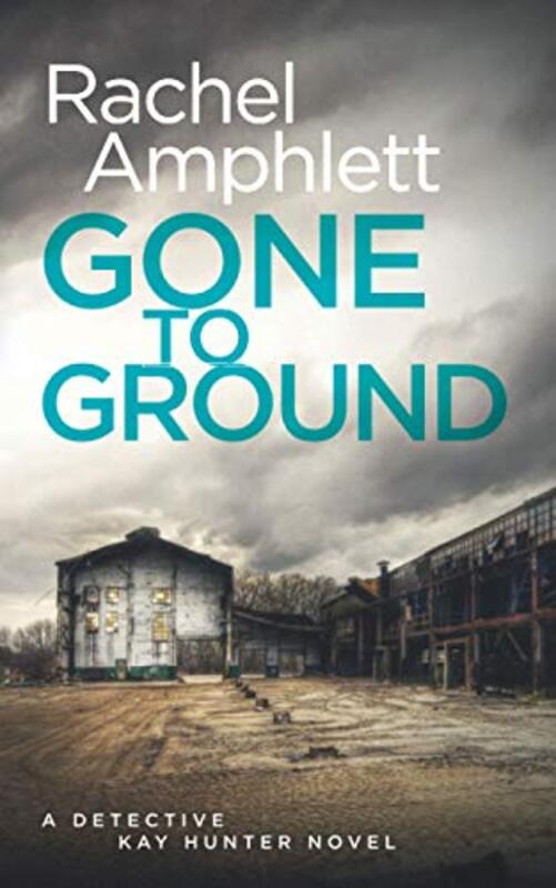 Book cover for "Gone to Ground" by Rachel Amphlett