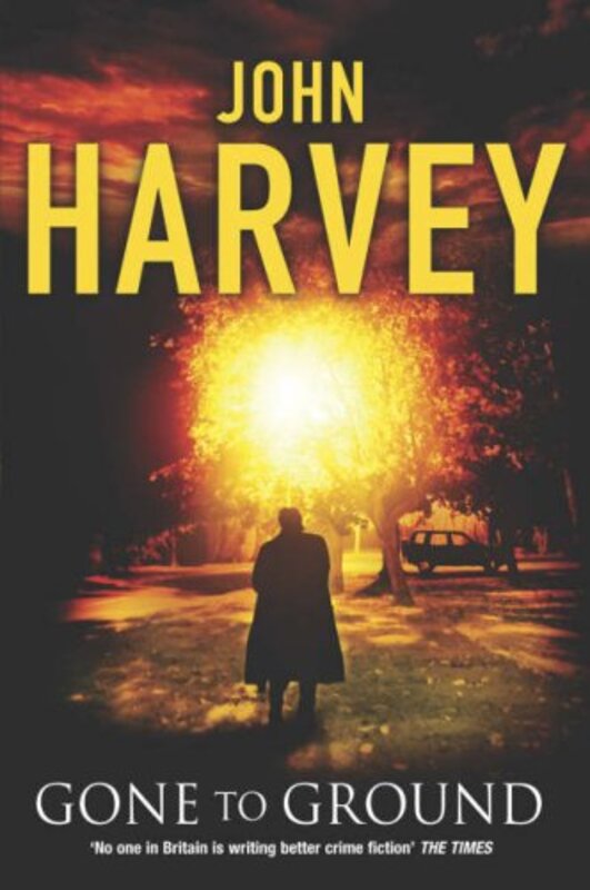 Book cover for "Gone to Ground" by John Harvey