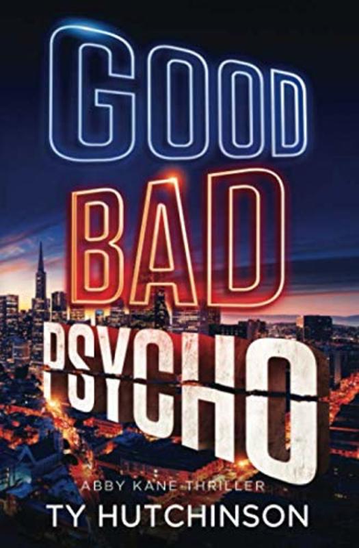 Book cover for "Good Bad Psycho" by Ty Hutchinson
