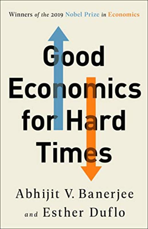 Book cover for "Good Economics for Hard Times" by Abhijit V. Banerjee