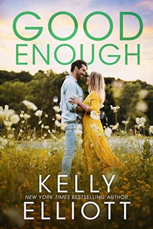 Book cover for "Good Enough" by Kelly Elliot