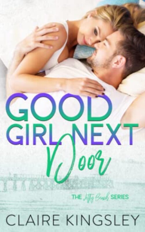 Book cover for "Good Girl Next Door" by Claire Kingsley