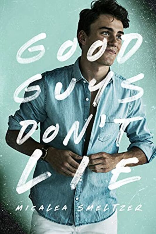 Book cover for "Good Guys Don't Lie" by Micalea Smeltzer