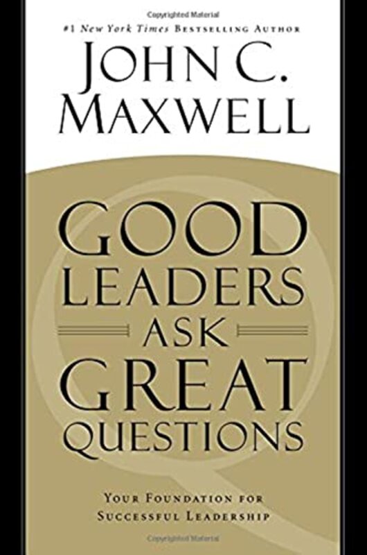Book cover for "Good Leaders Ask Great Questions: Your Foundation for Successful Leadership" by John C Maxwell