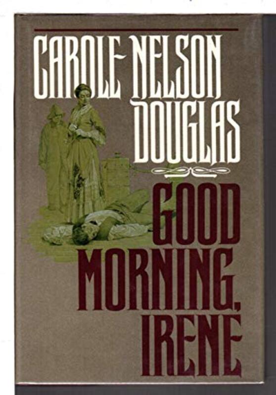 Book cover for "Good Morning, Irene" by Carole Nelson Douglas