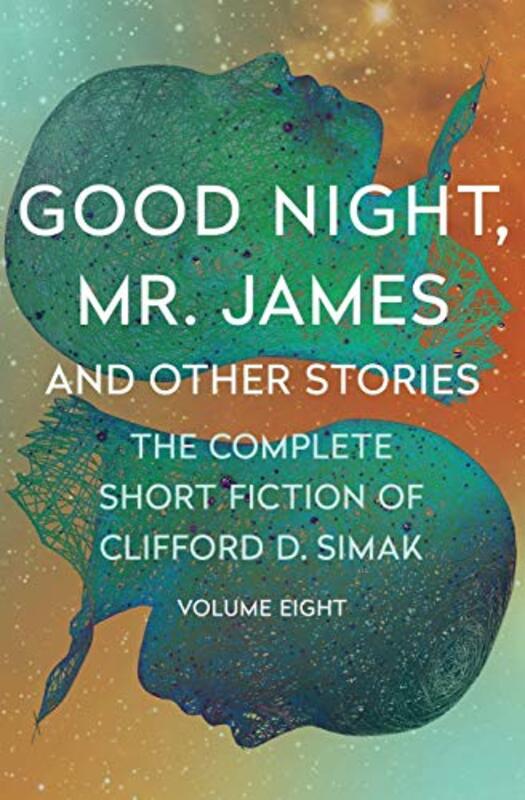 Book cover for "Good Night, Mr. James and Other Stories" by Clifford D Simak