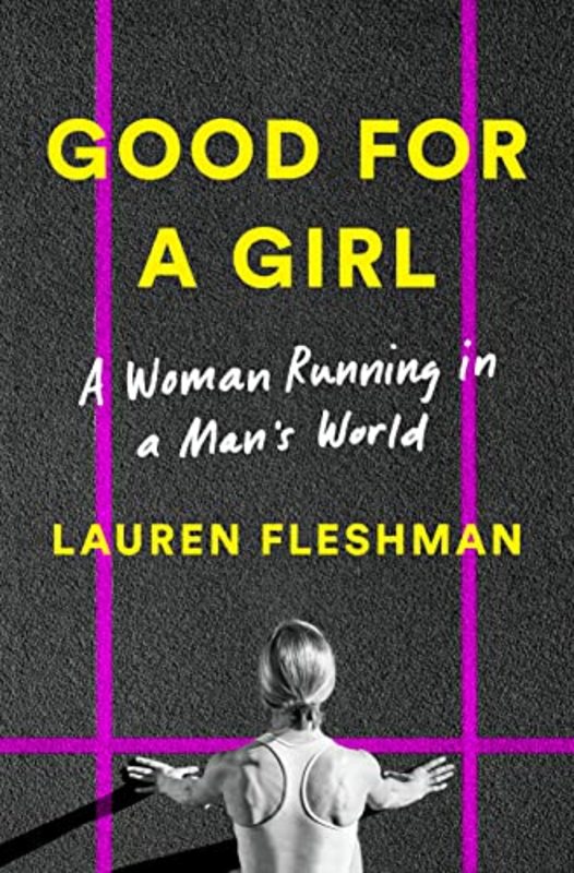 Book cover for "Good for a Girl" by Lauren Fleshman