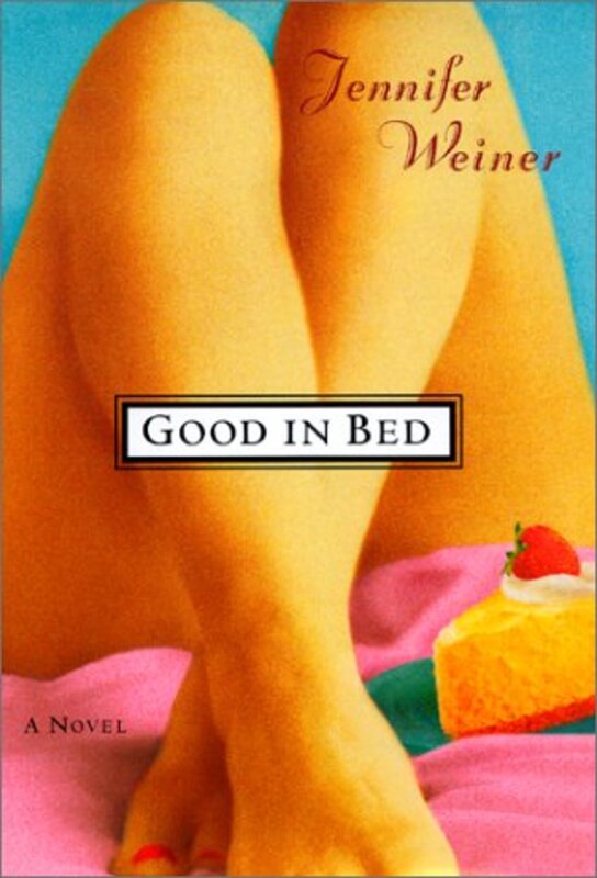Book cover for "Good in Bed" by Jennifer Weiner