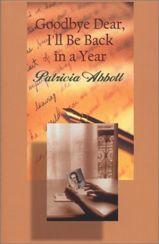 Book cover for "Goodbye Dear, I'll Be Back in a Year" by Patricia Abbott