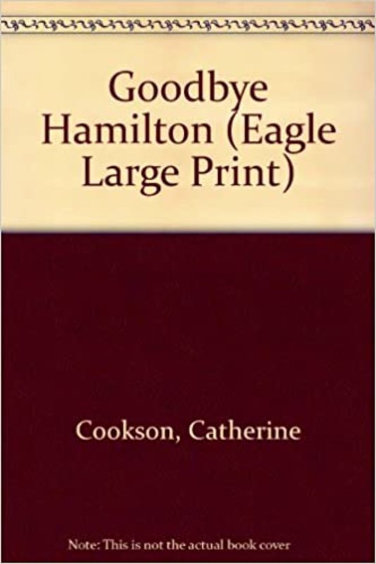 Book cover for "Goodbye Hamilton" by Catherine Cookson