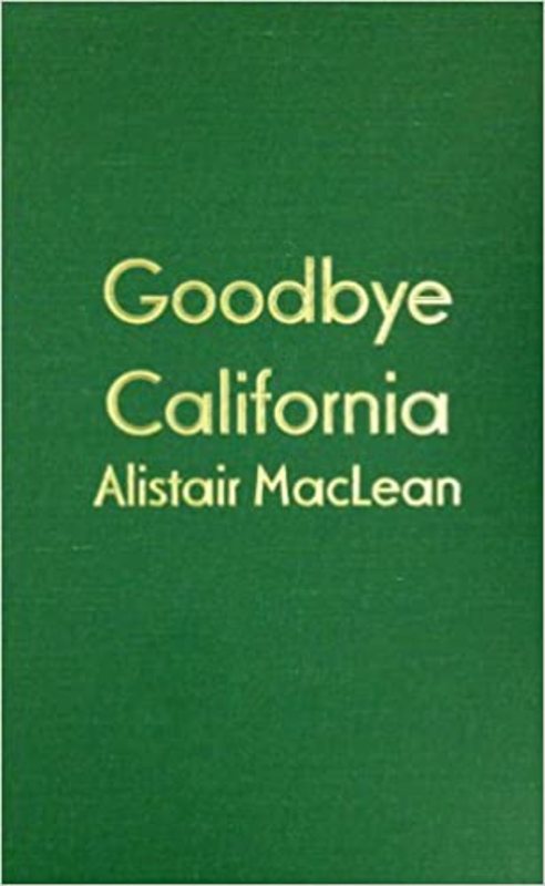 Book cover for "Goodbye, California" by Alistair MacLean