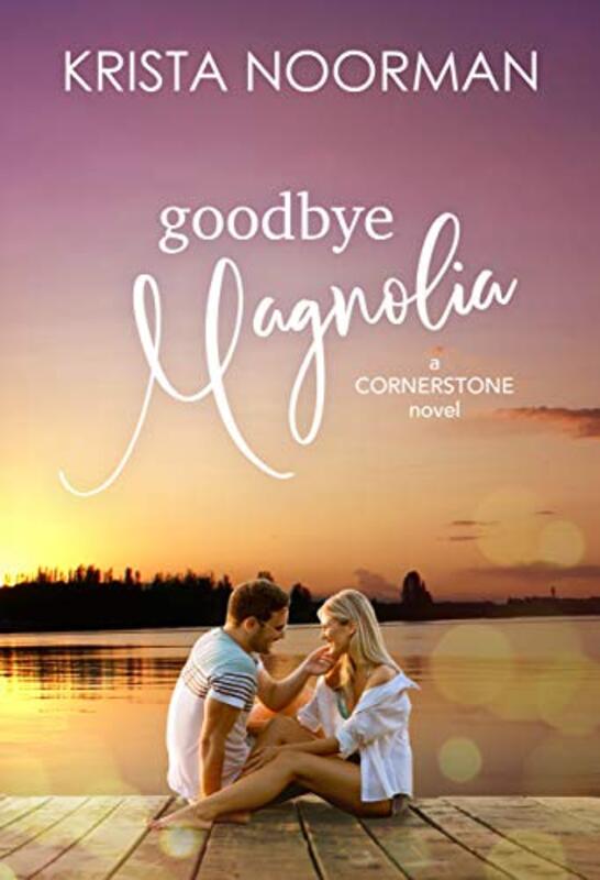 Book cover for "Goodbye, Magnolia" by Krista Noorman