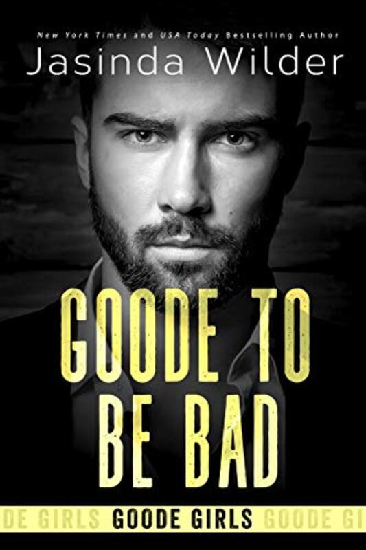 Book cover for "Goode To Be Bad" by Jasinda Wilder