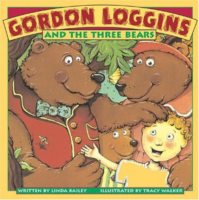 Book cover for "Gordon Loggins and the Three Bears" by Linda Bailey