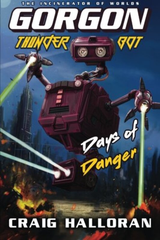 Book cover for "Gorgon Thunder-Bot" by Craig Halloran