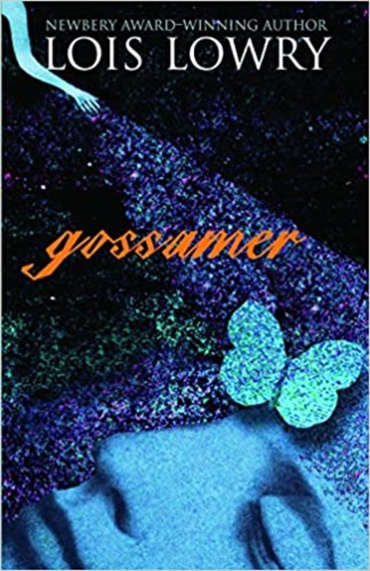 Book cover for "Gossamer" by Lois Lowry