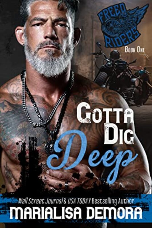 Book cover for "Gotta Dig Deep" by MariaLisa DeMora