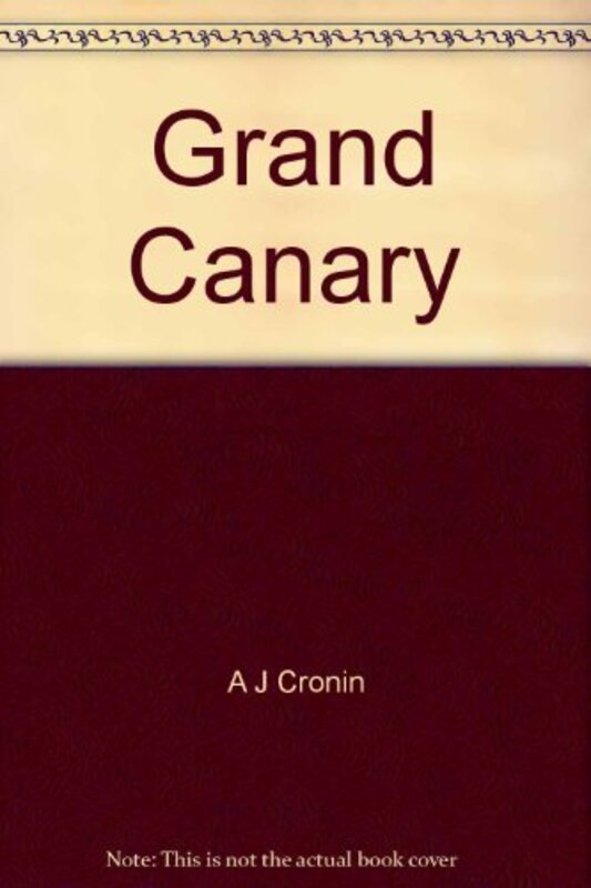 Book cover for "Grand Canary" by AJ Cronin