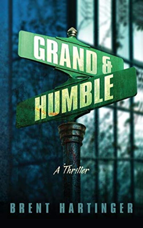 Book cover for "Grand and Humble" by Brent Hartinger