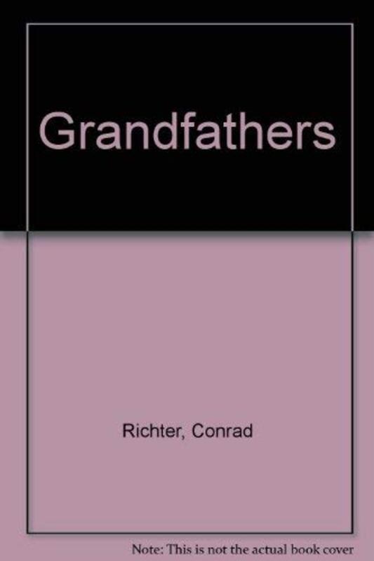 Book cover for "Grandfathers" by Conrad Richter