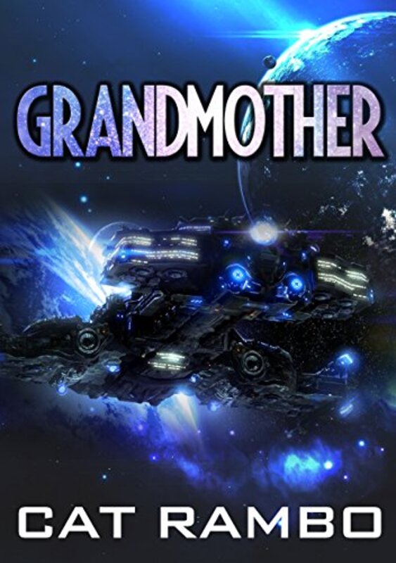 Book cover for "Grandmother" by Cat Rambo