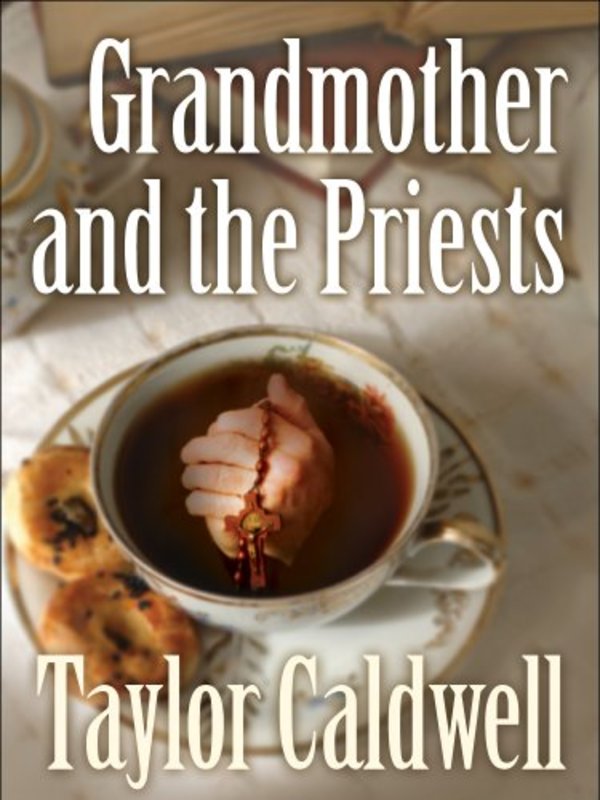 Book cover for "Grandmother and the Priests" by Taylor Caldwell