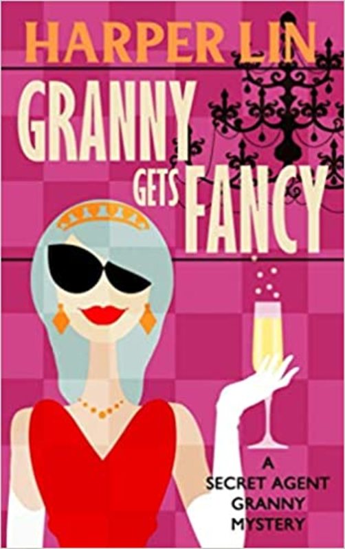 Book cover for "Granny Gets Fancy" by Harper Lin