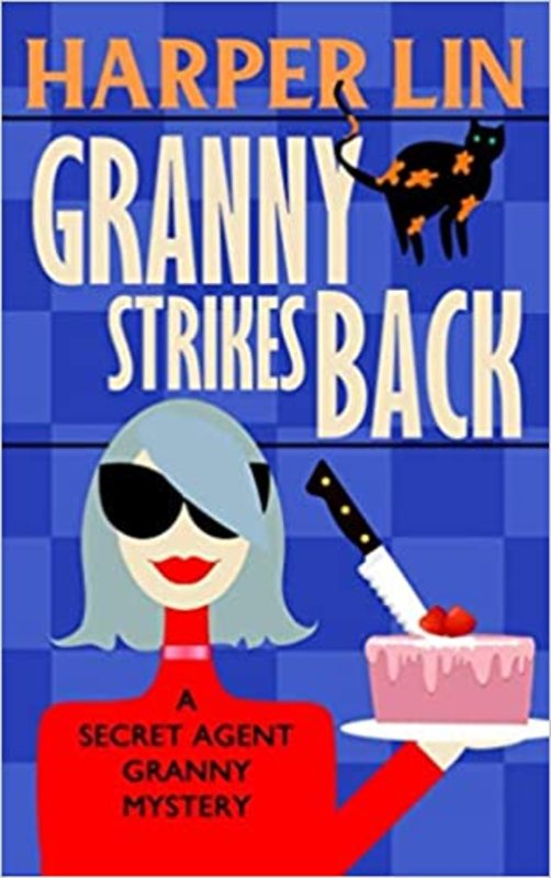 Book cover for "Granny Strikes Back" by Harper Lin