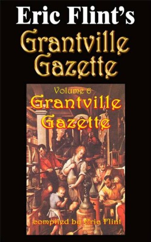Book cover for "Grantville Gazette VI" by Eric Flint