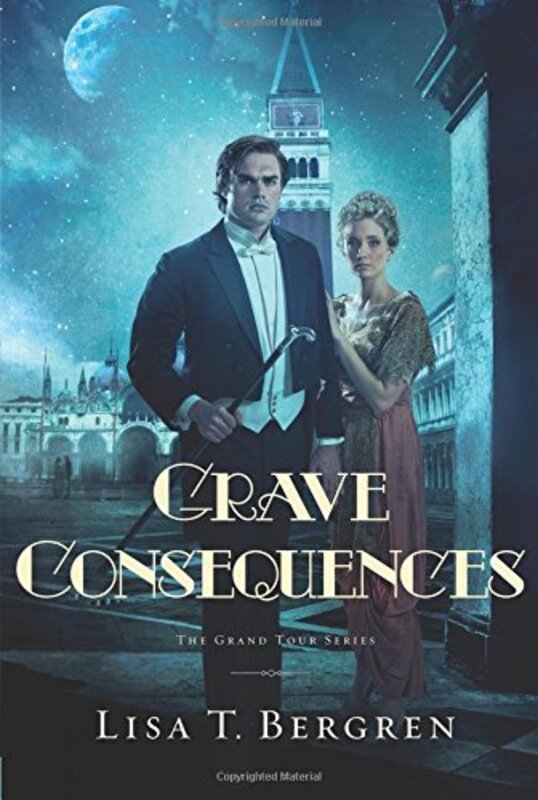 Book cover for "Grave Consequences" by Lisa T Bergren