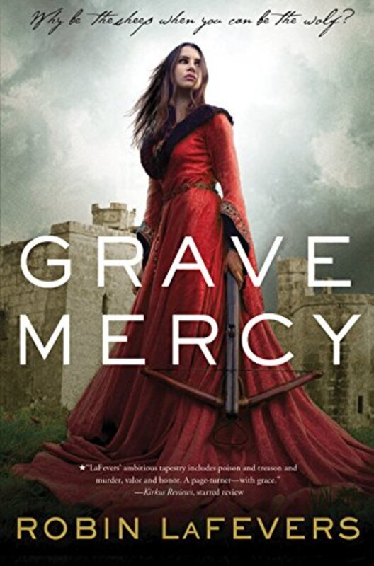 Book cover for "Grave Mercy" by R L LaFevers