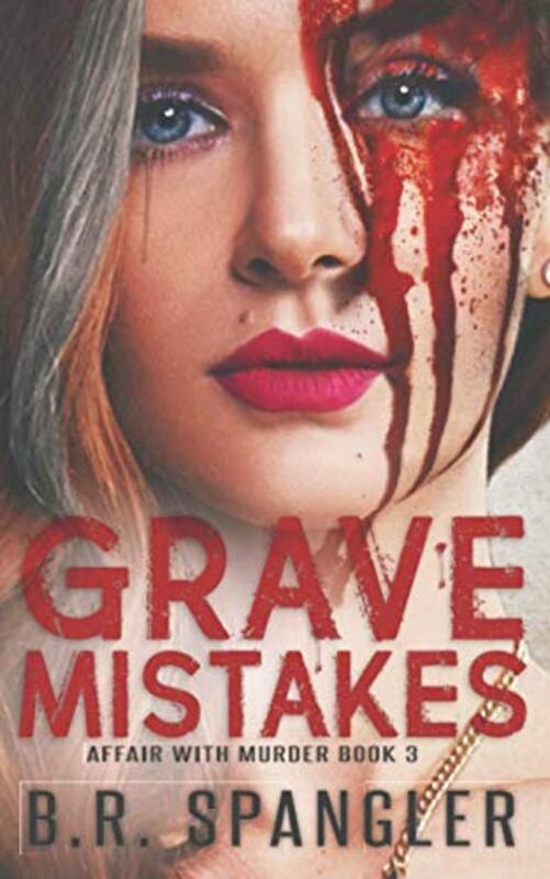 Book cover for "Grave Mistakes" by BR Spangler