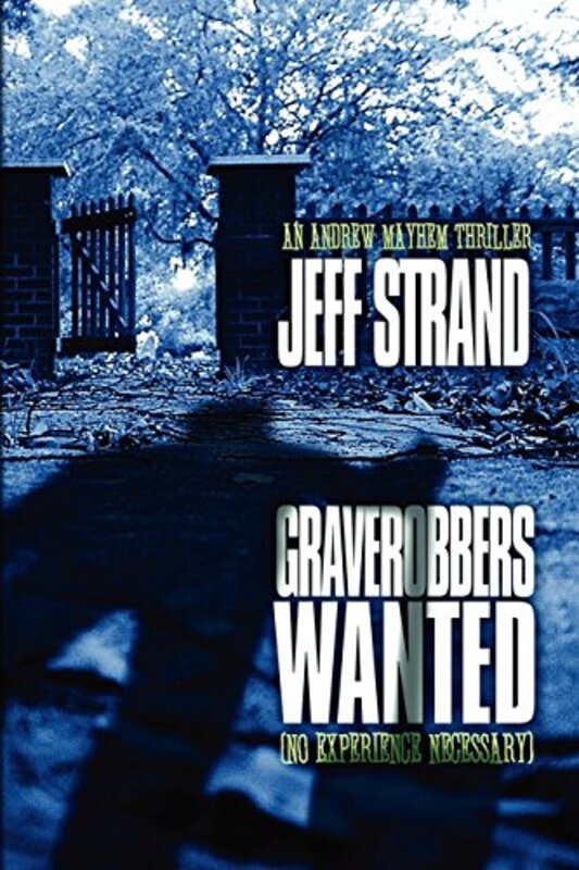 Book cover for "Graverobbers Wanted" by Jeff Strand
