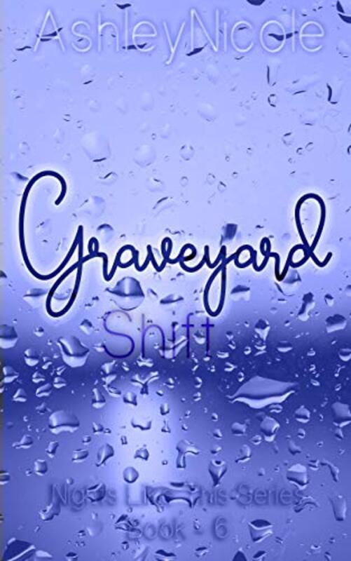 Book cover for "Graveyard Shift" by Ashley Nicole
