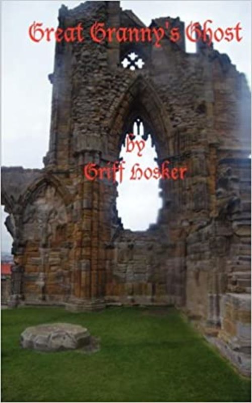 Book cover for "Great Granny's Ghost" by Griff Hosker
