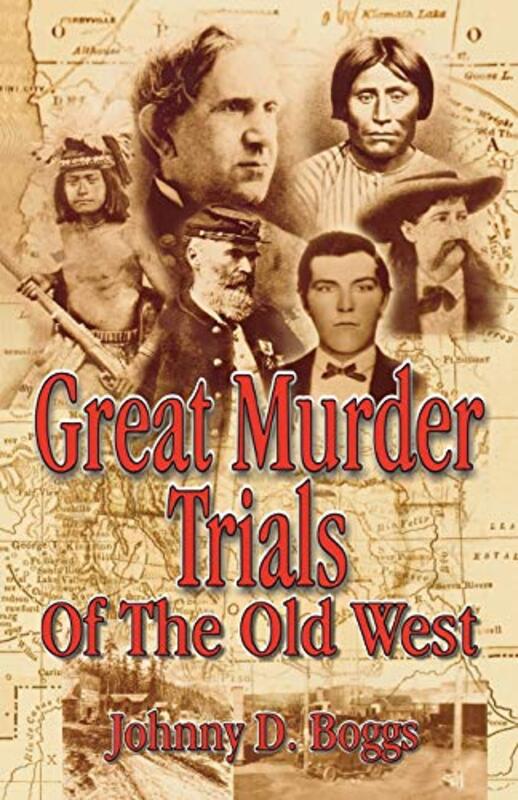 Book cover for "Great Murder Trials of the Old West" by Johnny Boggs