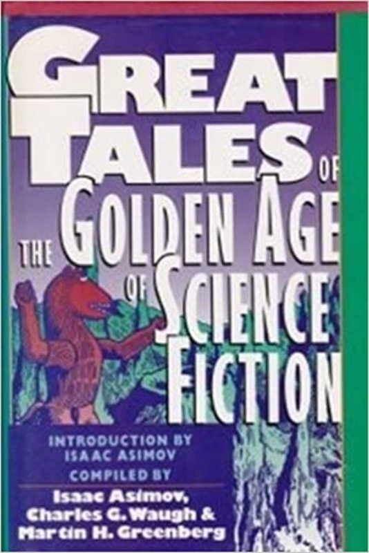 Book cover for "Great Tales of the Golden Age of Science Fiction" by Isaac Asimov