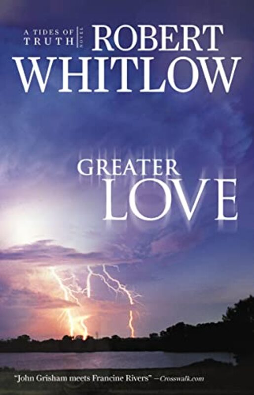 Book cover for "Greater Love" by Robert Whitlow