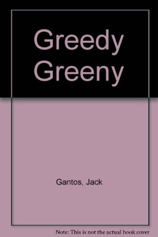 Book cover for "Greedy Greeny" by Jack Gantos