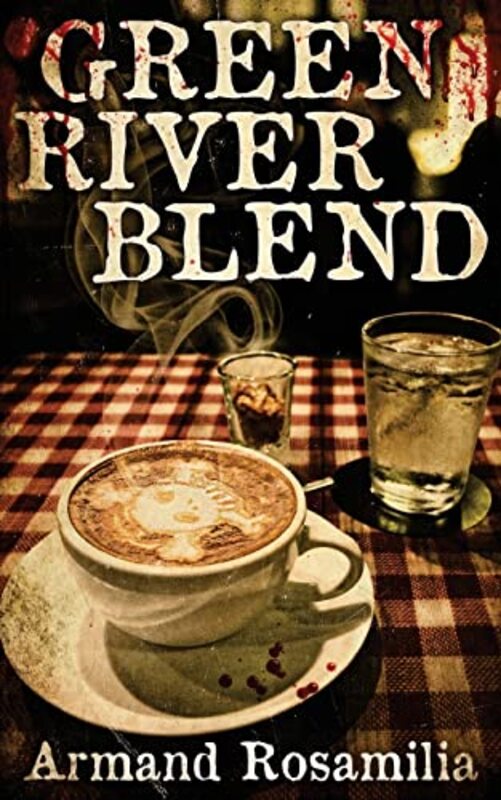 Book cover for "Green River Blend" by Armand Rosamilia