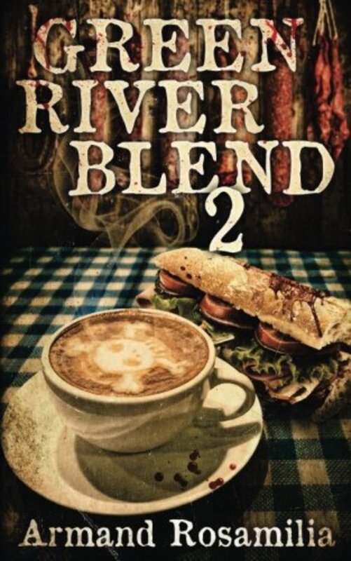 Book cover for "Green River Blend 2" by Armand Rosamilia