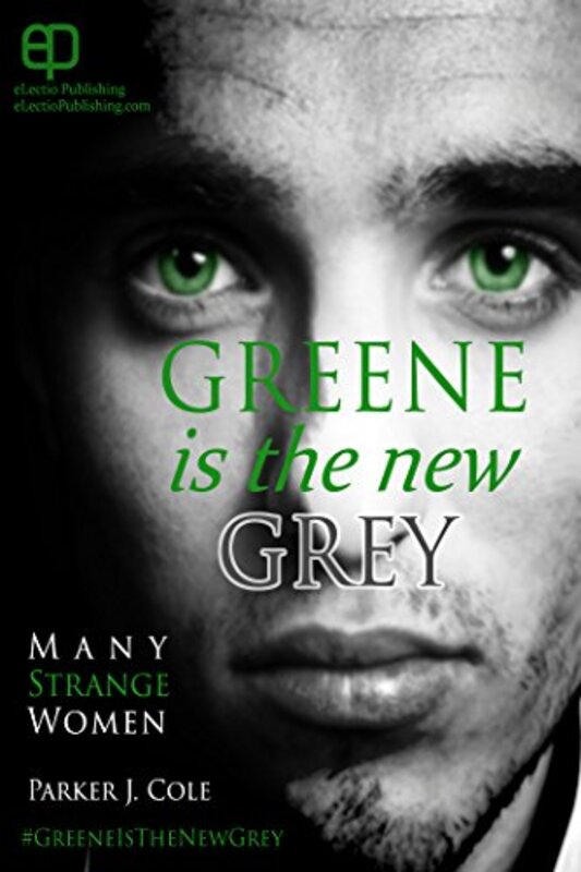 Book cover for "Greene Is the New Grey" by Parker J Cole