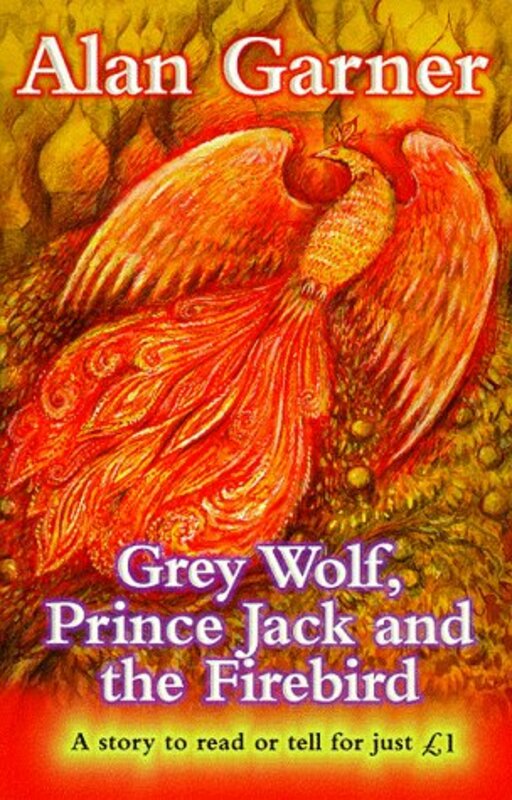 Book cover for "Grey Wolf, Prince Jack and the Firebird" by Alan Garner